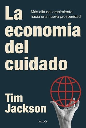 ECONOMÍA DEL CUIDADO, LA | 9788449345937 | JACKSON, TIM | Llibreria La Gralla | Llibreria online de Granollers