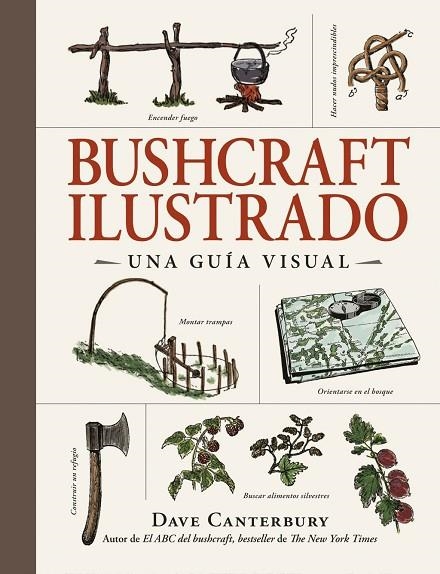 BUSHCRAFT ILUSTRADO | 9788408326670 | CANTERBURY, DAVE | Llibreria La Gralla | Librería online de Granollers