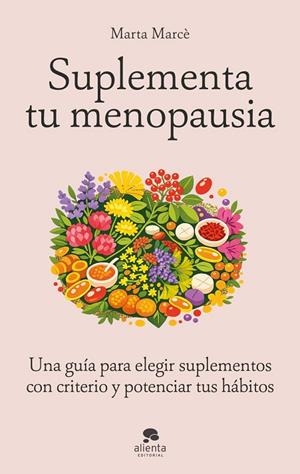 SUPLEMENTA TU MENOPAUSIA | 9788413445601 | MARCÈ, MARTA | Llibreria La Gralla | Llibreria online de Granollers