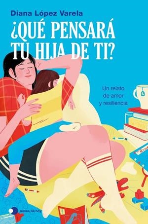¿QUÉ PENSARÁ TU HIJA DE TI? | 9791388279300 | LÓPEZ VARELA, DIANA | Llibreria La Gralla | Llibreria online de Granollers