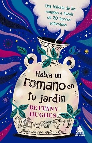 HABÍA UN ROMANO EN TU JARDÍN | 9791388324185 | BETTANY HUGHES | Llibreria La Gralla | Llibreria online de Granollers
