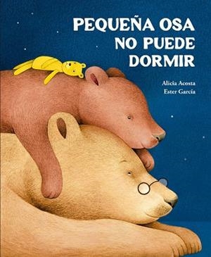 PEQUEÑA OSA NO PUEDE DORMIR | 9791388132742 | ACOSTA, ALICIA / GARCÍA, ESTER | Llibreria La Gralla | Llibreria online de Granollers