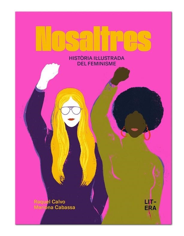 NOSALTRES. HISTÒRIA IL·LUSTRADA DEL FEMINISME | 9791387849108 | CALVO, RAQUEL | Llibreria La Gralla | Llibreria online de Granollers