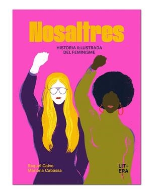 NOSALTRES. HISTÒRIA IL·LUSTRADA DEL FEMINISME | 9791387849108 | CALVO, RAQUEL | Llibreria La Gralla | Llibreria online de Granollers