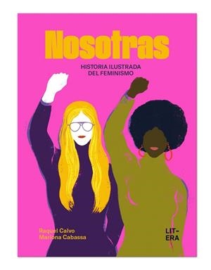 NOSOTRAS. HISTORIA ILUSTRADA DEL FEMINISMO | 9791387849092 | CALVO, RAQUEL | Llibreria La Gralla | Llibreria online de Granollers
