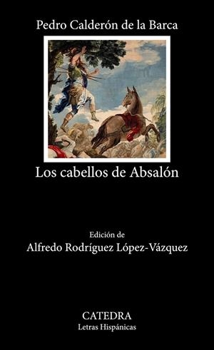 LOS CABELLOS DE ABSALÓN | 9788437647968 | BARCA, PEDRO CALDERÓN DE LA | Llibreria La Gralla | Llibreria online de Granollers