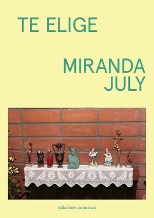 TE ELIGE | 9788409677825 | JULY, MIRANDA | Llibreria La Gralla | Llibreria online de Granollers