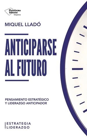 ANTICIPARSE AL FUTURO | 9791387813437 | LLADÓ, MIQUEL | Llibreria La Gralla | Librería online de Granollers