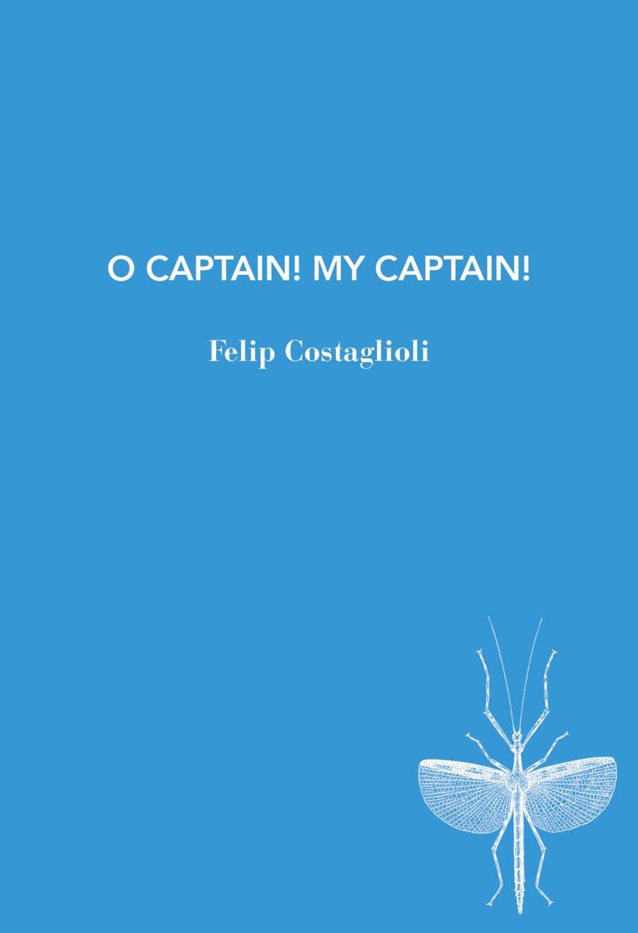 O CAPTAIN! MY CAPTAIN! | 9791399207187 | COSTAGLIOLI, FELIP | Llibreria La Gralla | Llibreria online de Granollers