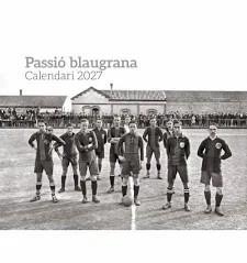 CALENDARI 2027 PASSIÓ BLAUGRANA | 8415001051395 | VVAA | Llibreria La Gralla | Llibreria online de Granollers