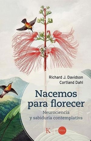 NACEMOS PARA FLORECER | 9788411214797 | DAVIDSON, RICHARD J. / DAHL, CORTLAND | Llibreria La Gralla | Llibreria online de Granollers