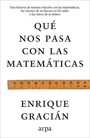 QUÉ NOS PASA CON LAS MATEMÁTICAS | 9791388182464 | GRACIÁN, ENRIQUE | Llibreria La Gralla | Llibreria online de Granollers
