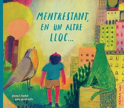 MENTRESTANT, EN UN ALTRE LLOC... | 9791388223051 | JOSEP L. BADAL, JOSEP L. | Llibreria La Gralla | Librería online de Granollers