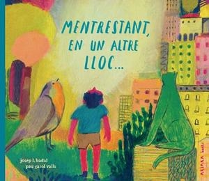 MENTRESTANT, EN UN ALTRE LLOC... | 9791388223051 | JOSEP L. BADAL, JOSEP L. | Llibreria La Gralla | Librería online de Granollers