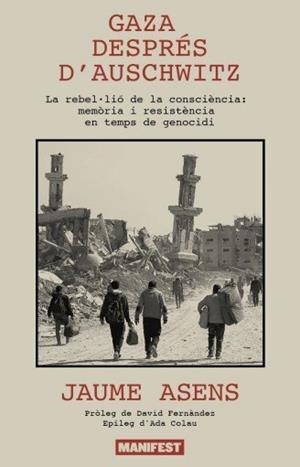 GAZA DESPRÉS D'AUSCHWITZ | 9791388442070 | ASENS, JAUME | Llibreria La Gralla | Llibreria online de Granollers