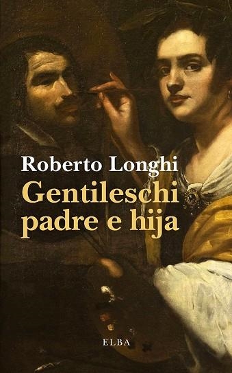 GENTILESCHI PADRE E HIJA | 9791399207712 | LONGHI, ROBERTO | Llibreria La Gralla | Librería online de Granollers