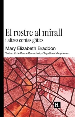 ROSTRE AL MIRALL I ALTRES CONTES GÒTICS, EL | 9791399244618 | BRADDON, MARY ELIZABETH | Llibreria La Gralla | Llibreria online de Granollers