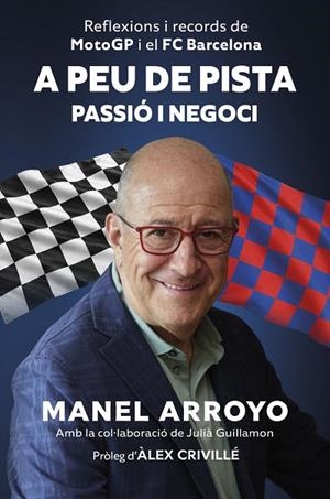 A PEU DE PISTA. PASSIÓ I NEGOCI | 9788408327844 | ARROYO, MANEL | Llibreria La Gralla | Llibreria online de Granollers