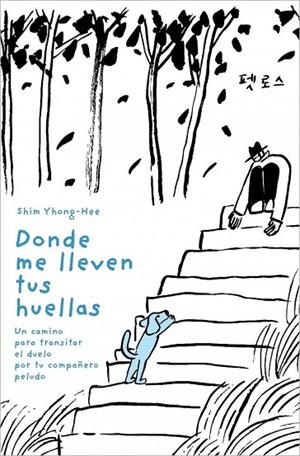 DONDE ME LLEVEN TUS HUELLAS | 9788403526808 | SHIM, YHONG-HEE | Llibreria La Gralla | Librería online de Granollers