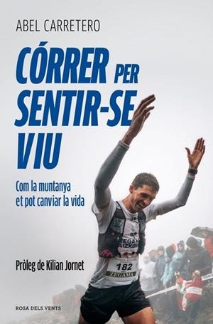CÓRRER PER SENTIR-SE VIU | 9791387935306 | CARRETERO ERNESTO, ABEL | Llibreria La Gralla | Llibreria online de Granollers