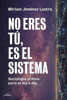 NO ERES TÚ, ES EL SISTEMA | 9791387949884 | JIMÉNEZ LASTRA, MIRIAM | Llibreria La Gralla | Librería online de Granollers