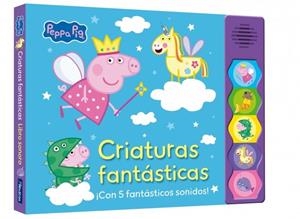 PEPPA PIG. LIBRO CON SONIDOS - PEPPA PIG. CRIATURAS FANTÁSTICAS | 9788448874490 | HASBRO | Llibreria La Gralla | Llibreria online de Granollers