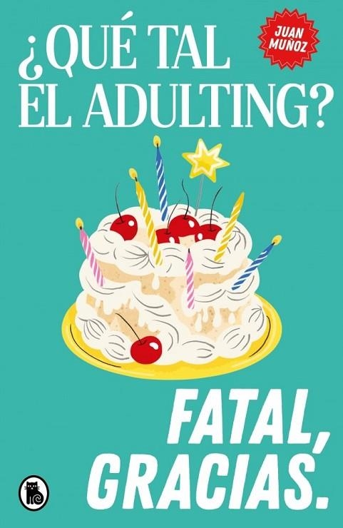 ¿QUÉ TAL EL ADULTING? FATAL, GRACIAS | 9788402431905 | MUÑOZ (@PSICOLOGERIA), JUAN | Llibreria La Gralla | Llibreria online de Granollers