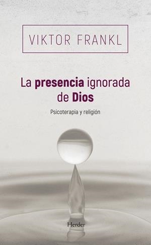 LA PRESENCIA IGNORADA DE DIOS | 9788425454745 | FRANKL, VIKTOR | Llibreria La Gralla | Llibreria online de Granollers
