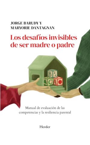 DESAFÍOS INVISIBLES DE SER MADRE O PADRE, LOS | 9788425453113 | BARUDY, JORGE ;  DANTAGNAN, MARYORIE | Llibreria La Gralla | Llibreria online de Granollers