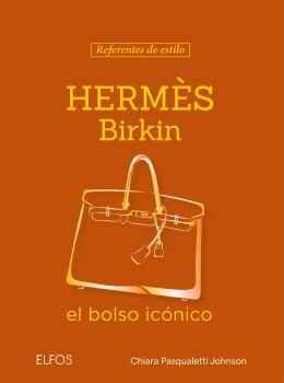 REFERENTES ESTILO. HERMÈS BIRKIN | 9791388023569 | PASQUALETTI JOHNSON, CHIARA | Llibreria La Gralla | Llibreria online de Granollers
