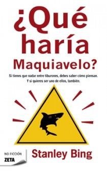 QUÉ HARÍA MAQUIAVELO? (ZETA BOLSILLO) | 9788498721386 | BING, STANLEY | Llibreria La Gralla | Llibreria online de Granollers