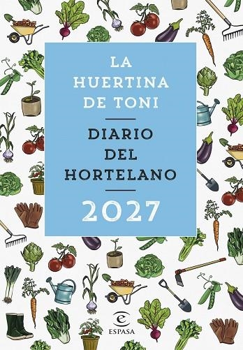DIARIO DEL HORTELANO 2027 | 9788467083941 | TONI, LA HUERTINA DE TONI | Llibreria La Gralla | Librería online de Granollers