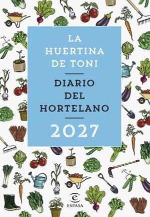 DIARIO DEL HORTELANO 2027 | 9788467083941 | TONI, LA HUERTINA DE TONI | Llibreria La Gralla | Librería online de Granollers