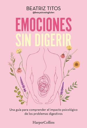 EMOCIONES SIN DIGERIR | 9788410644380 | TITOS, BEATRIZ | Llibreria La Gralla | Llibreria online de Granollers