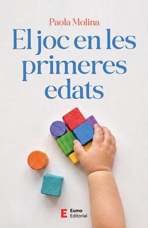 ÇJOC EN LES PRIMERES EDATS, EL | 9788497669092 | MOLINA, PAOLA | Llibreria La Gralla | Llibreria online de Granollers