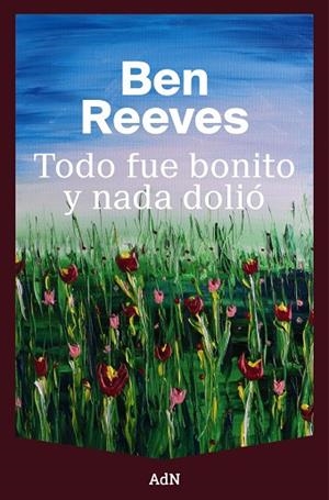 TODO FUE BONITO Y NADA DOLIÓ | 9791387596613 | REEVES, BEN | Llibreria La Gralla | Llibreria online de Granollers