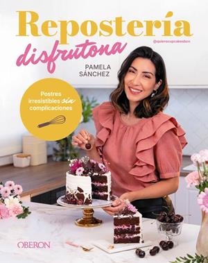 REPOSTERÍA DISFRUTONA | 9791387775582 | SÁNCHEZ SOTOMAYOR, PAMELA | Llibreria La Gralla | Llibreria online de Granollers