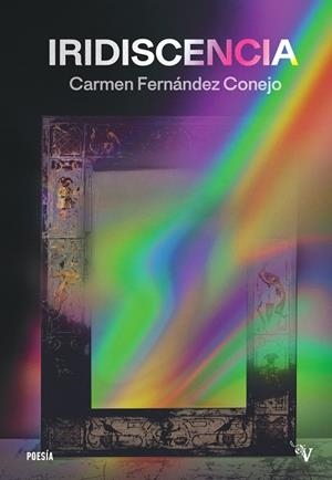 IRIDISCENCIA | 9791388356193 | FERNÁNDEZ CONEJO, CARMEN | Llibreria La Gralla | Librería online de Granollers
