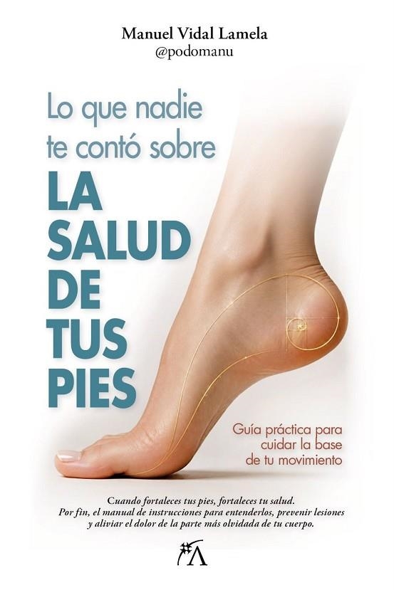 QUE NADIE TE CONTÓ SOBRE LA SALUD DE TUS PIES, LO | 9791388396427 | VIDAL LAMELA, MANUEL | Llibreria La Gralla | Librería online de Granollers