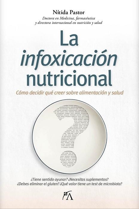 INFOXICACIÓN NUTRICIONAL, LA | 9788410354890 | PASTOR PÉREZ, NÍTIDA | Llibreria La Gralla | Llibreria online de Granollers