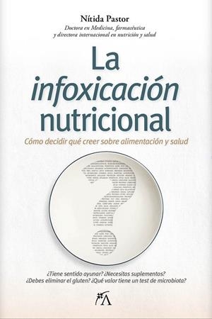 INFOXICACIÓN NUTRICIONAL, LA | 9788410354890 | PASTOR PÉREZ, NÍTIDA | Llibreria La Gralla | Llibreria online de Granollers