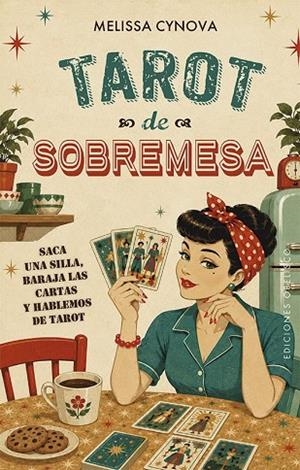 TAROT DE SOBREMESA | 9788411724296 | CYNOVA, MELISSA CYNOVA | Llibreria La Gralla | Librería online de Granollers