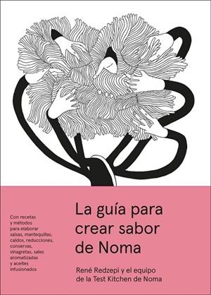 GUÍA PARA CREAR SABOR DE NOMA, LA | 9788419509642 | REDZEPI, RENE | Llibreria La Gralla | Llibreria online de Granollers