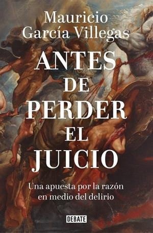 ANTES DE PERDER EL JUICIO | 9791388387302 | GARCÍA VILLEGAS, MAURICIO | Llibreria La Gralla | Llibreria online de Granollers