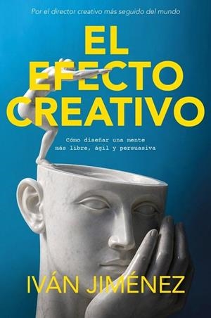 EFECTO CREATIVO, EL | 9788466685139 | JIMÉNEZ, IVAN | Llibreria La Gralla | Llibreria online de Granollers