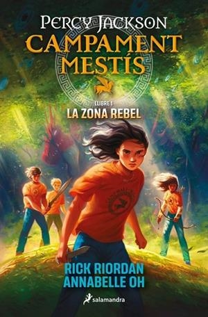 CAMPAMENT MESTÍS 1 - LA ZONA REBEL, LA  CAMPAMENT MESTÍS 1 - LA | 9788419868473 | RIORDAN, RICK ;  OH, ANNABELLE | Llibreria La Gralla | Llibreria online de Granollers