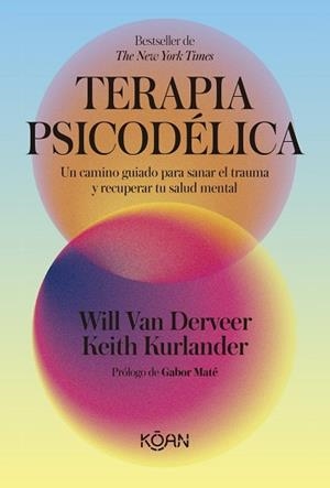 TERAPIA PSICODÉLICA | 9788410358522 | VAN DERVEER, WILL ;  KURLANDER, KEITH | Llibreria La Gralla | Llibreria online de Granollers