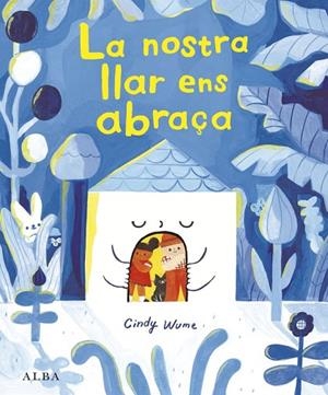 NOSTRA LLAR ENS ABRAÇA, LA | 9788411783071 | WUME, CINDY | Llibreria La Gralla | Llibreria online de Granollers