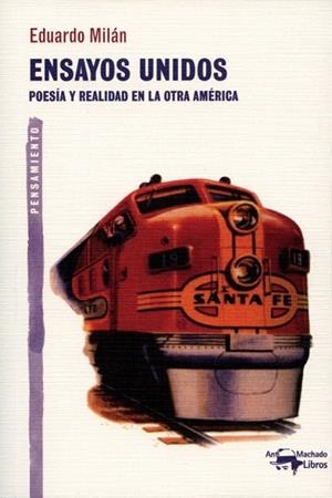 ENSAYOS UNIDOS. POESÍA Y REALIDAD EN LA OTRA AMÉRICA | 9788477748373 | MILÁN, EDUARDO | Llibreria La Gralla | Librería online de Granollers