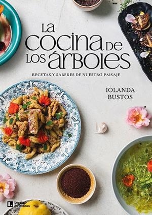COCINA DE LOS ÁRBOLES, LA | 9788418735974 | BUSTOS CABEZUELO, IOLANDA | Llibreria La Gralla | Llibreria online de Granollers